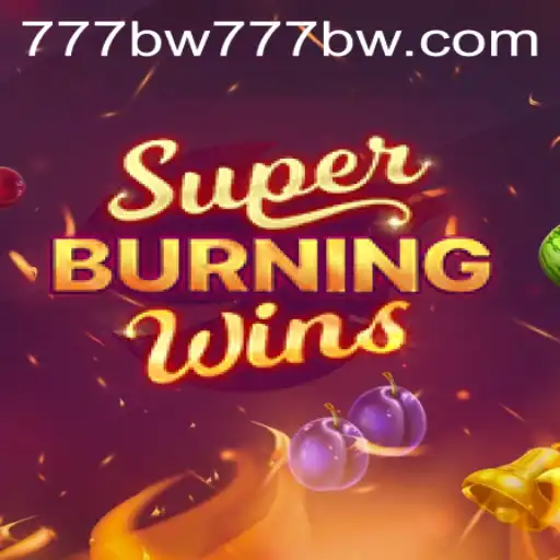 Exploring the Thrills of SuperBurningWins: A Comprehensive Guide